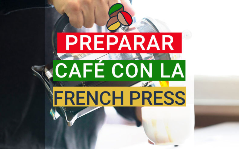 Cómo preparar café con la french press